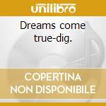 Dreams come true-dig. cd