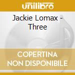 Jackie Lomax - Three cd