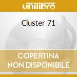 Cluster 71 cd musicale di CLUSTER