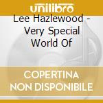 Lee Hazlewood - Very Special World Of cd