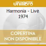 Harmonia - Live 1974 cd musicale di Harmonia