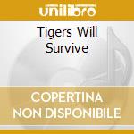 Tigers Will Survive cd musicale di Ian Matthews