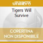 Tigers Will Survive cd