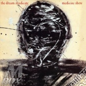 Dream Syndicate (The) - Medicine Show cd musicale di Syndicate Dream