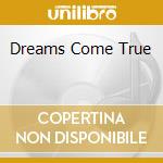 Dreams Come True cd