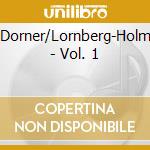 Dorner/Lornberg-Holm - Vol. 1 cd