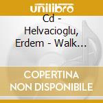 Cd - Helvacioglu, Erdem - Walk Through The Bazaar cd