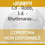 Cd - Robb, J.d. - Rhythmania: Electronic Music From Razor cd