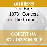Sun Ra - 1973: Concert For The Comet Ko (Cd) (Obs) cd