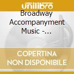 Broadway Accompanyment Music - Thoroughly Modern Millie cd musicale di Broadway Accompanyment Music