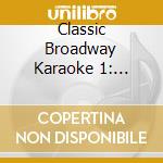Classic Broadway Karaoke 1: Chicago / Various cd musicale