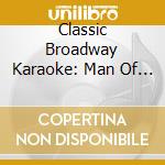 Classic Broadway Karaoke: Man Of La Mancha / Various cd