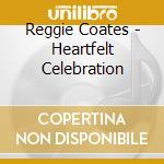 Reggie Coates - Heartfelt Celebration cd