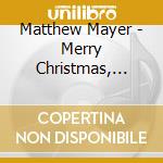 Matthew Mayer - Merry Christmas, Vol. 2 cd
