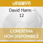 David Harm - 12 cd