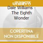 Dale Williams - The Eighth Wonder cd