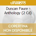 Duncan Faure - Anthology (2 Cd) cd musicale di Duncan Faure