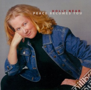 Holly Near - Peace Becomes You cd musicale di Near Holly