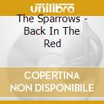 The Sparrows - Back In The Red cd