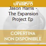 Jason Harris - The Expansion Project Ep cd