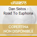 Dan Sistos - Road To Euphoria cd