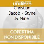 Christian Jacob - Styne & Mine cd musicale di Christian Jacob