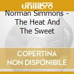Norman Simmons - The Heat And The Sweet cd musicale di Norman Simmons
