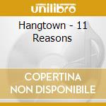 Hangtown - 11 Reasons cd