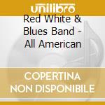 Red White & Blues Band - All American cd