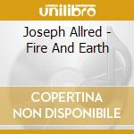 Joseph Allred - Fire And Earth cd