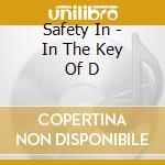 Safety In - In The Key Of D cd