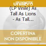 (LP Vinile) As Tall As Lions - As Tall As Lions