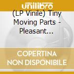 (LP Vinile) Tiny Moving Parts - Pleasant Living (Blue) lp vinile di Tiny Moving Parts