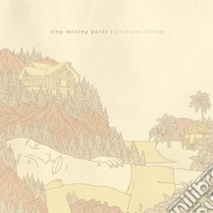 Tiny Moving Parts - Pleasant Living cd musicale di Tiny Moving Parts