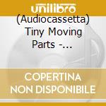 (Audiocassetta) Tiny Moving Parts - Celebrate cd musicale di Tiny Moving Parts