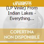 (LP Vinile) From Indian Lakes - Everything Feels Better Now vinile