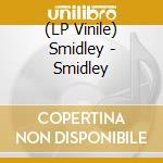 (LP Vinile) Smidley - Smidley lp vinile di Smidley
