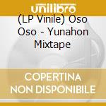 (LP Vinile) Oso Oso - Yunahon Mixtape vinile