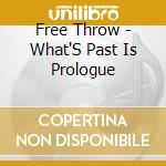 Free Throw - What'S Past Is Prologue cd