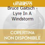 Bruce Gaitsch - Lyre In A Windstorm cd