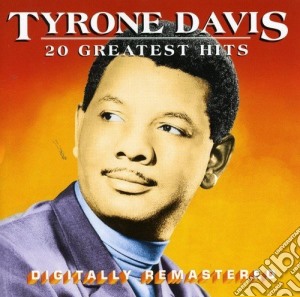 Tyrone Davis - 20 Greatest Hits cd musicale di Tyrone Davis