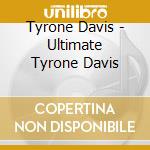 Tyrone Davis - Ultimate Tyrone Davis cd