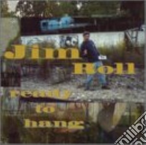 Roll Jim - Ready To Hang cd musicale di Rolls Jim