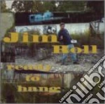 Roll Jim - Ready To Hang cd