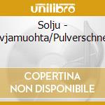 Solju - Uvjamuohta/Pulverschnee cd