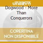 Dogwood - More Than Conquerors cd
