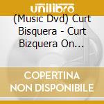 (Music Dvd) Curt Bisquera - Curt Bizquera On Wheels: West Coast Advts Kirlee B cd