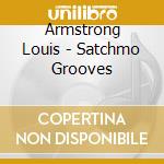 Armstrong Louis - Satchmo Grooves cd musicale di Armstrong Louis
