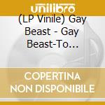 (LP Vinile) Gay Beast - Gay Beast-To Smithereens lp vinile di Skin Graft Records