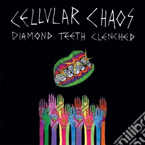 Cellular Chaos - Diamond Teeth Clenched cd musicale di Chaos Cellular